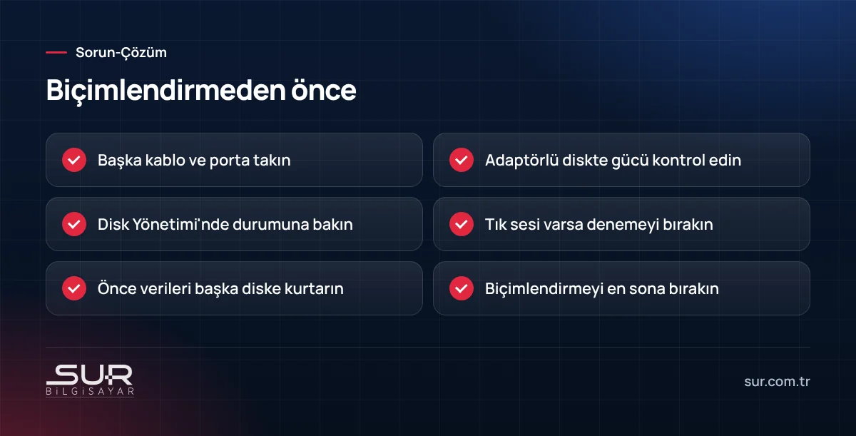 Harici disk tanınmadığında biçimlendirmeden önce yapılacaklar listesi