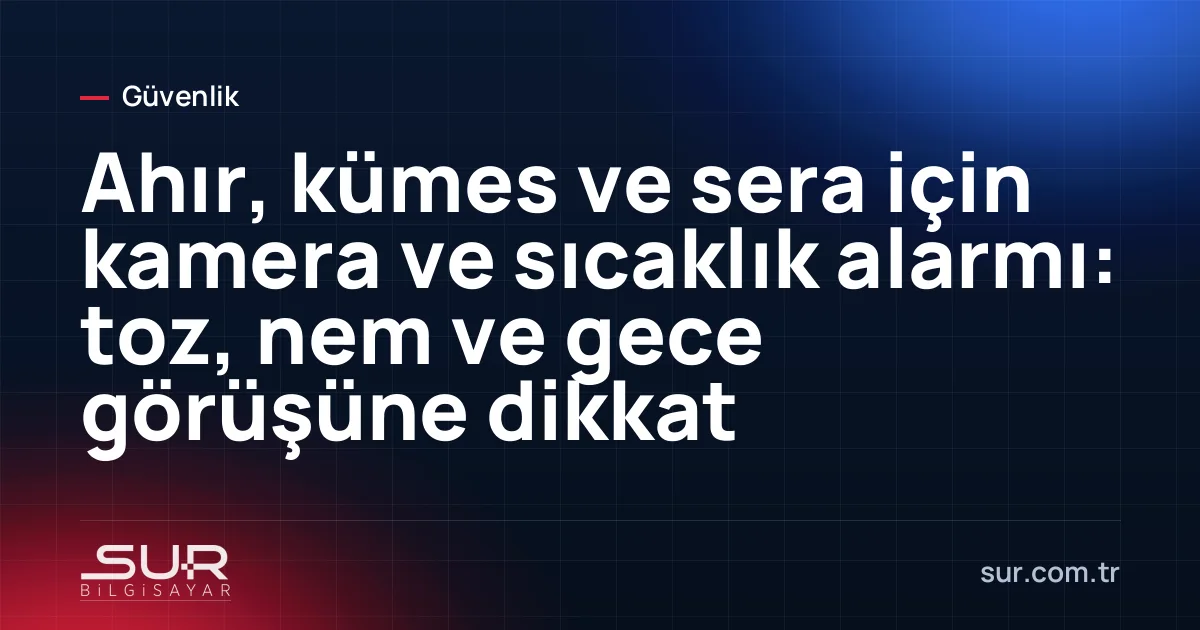 Ahırda tavana monte gece görüşlü kamera ve duvarda sıcaklık nem sensörü
