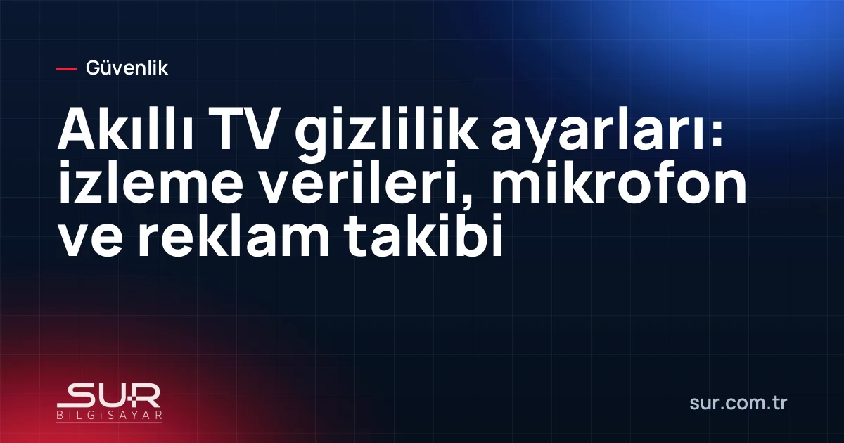 Akıllı televizyonun gizlilik ayarları menüsü