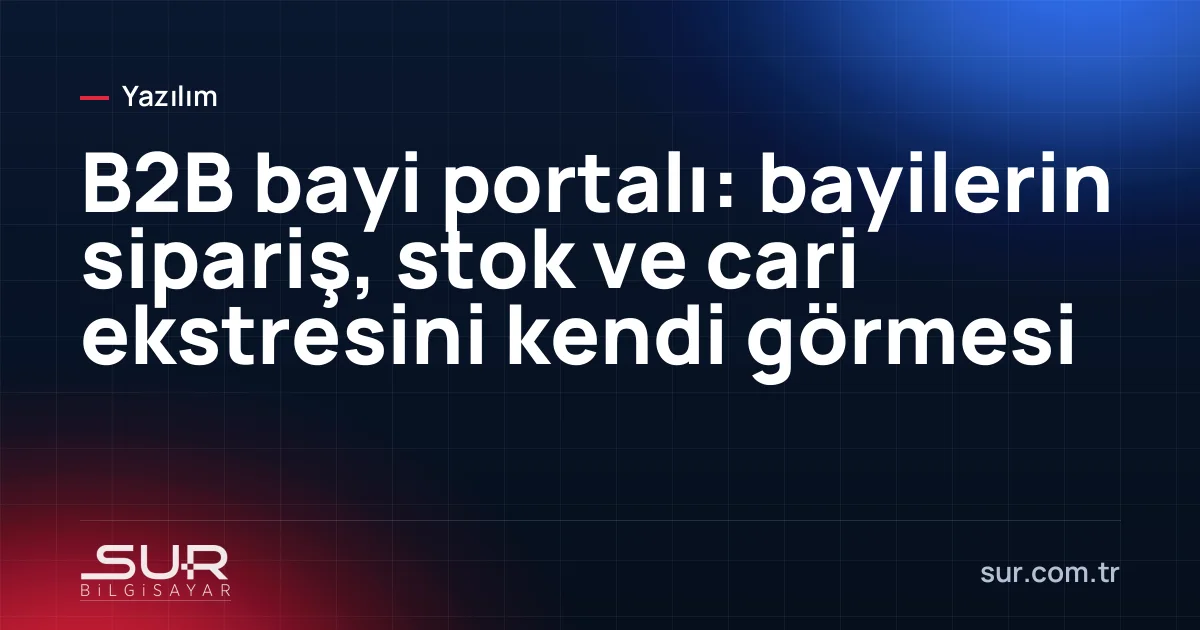 Bayi portalında ürün listesi, sepet ve cari bakiye ekranı