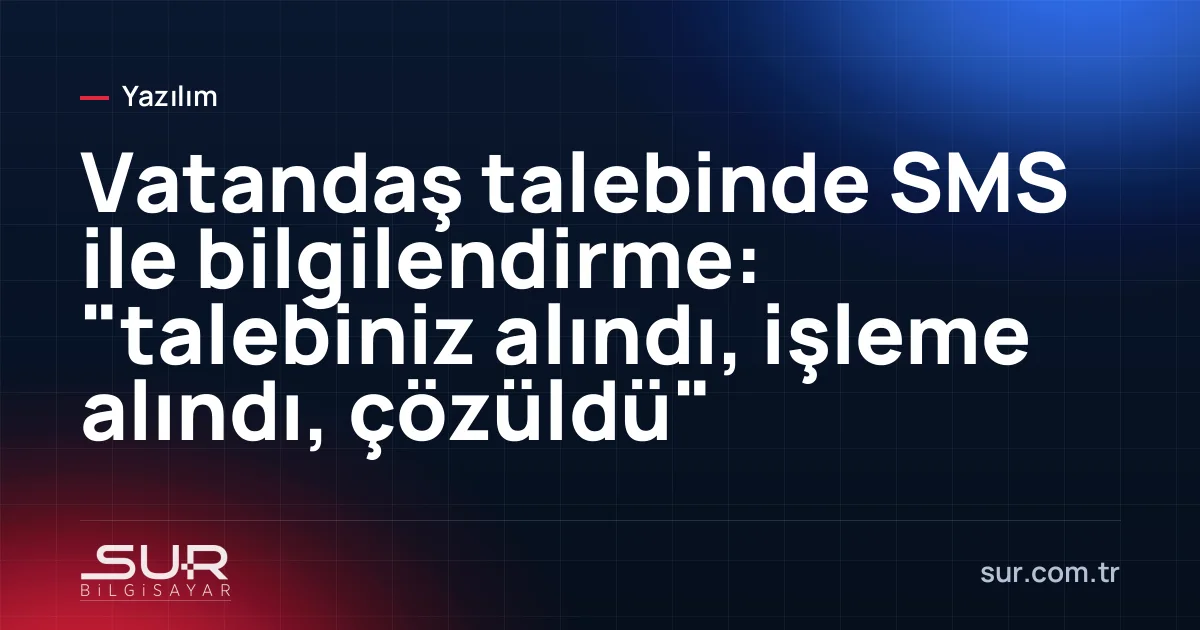 Telefonda belediyeden gelen talep durumu SMS'i