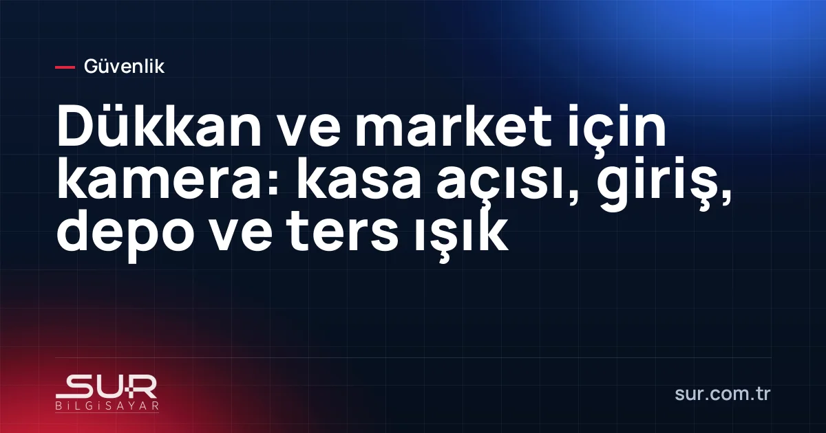 Market kasası, giriş kapısı ve depo rafları için güvenlik kamerası yerleşim şeması