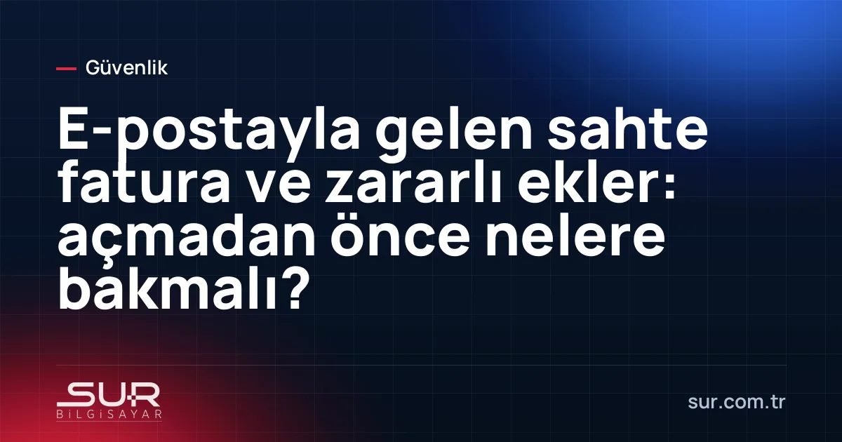 E-posta programında fatura başlıklı şüpheli e-posta ve zip uzantılı ek
