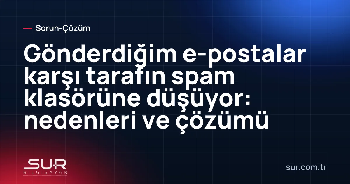 Gelen kutusunda istenmeyen klasörüne düşmüş kurumsal e-posta