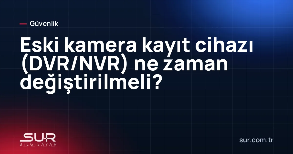 Eski DVR kayıt cihazı ve yeni NVR karşılaştırması
