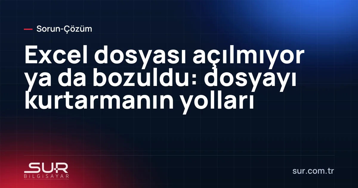 Excel'de dosya bozuk hata penceresi ve Aç ve Onar seçeneği