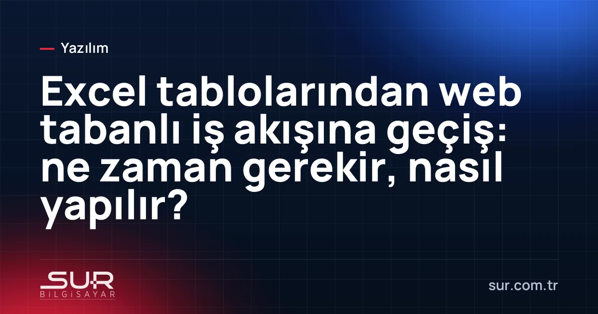 Excel tablosundan web tabanlı iş akışı ekranına geçiş görseli