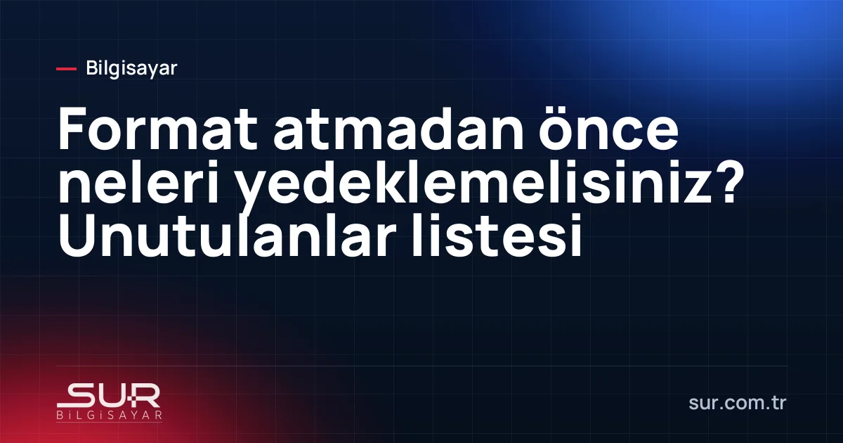 Format öncesi harici diske yedek alınan bir bilgisayar ve yedeklenecek klasörlerin listesi