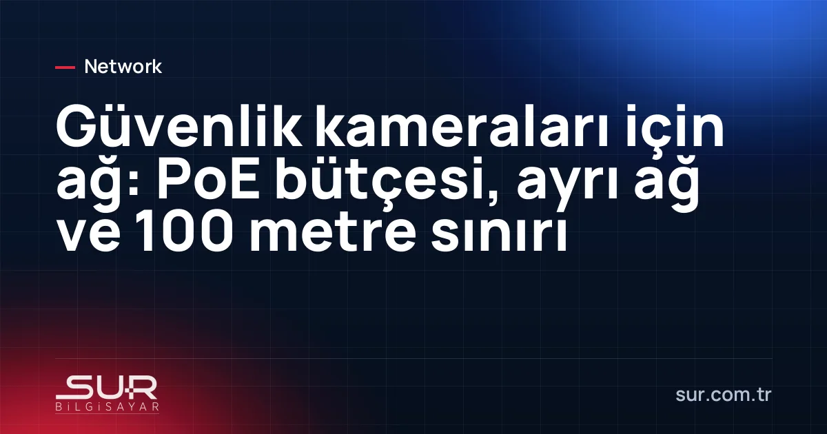 PoE switch, NVR ve ayrı VLAN üzerinde IP kameralardan oluşan güvenlik kamerası ağ şeması
