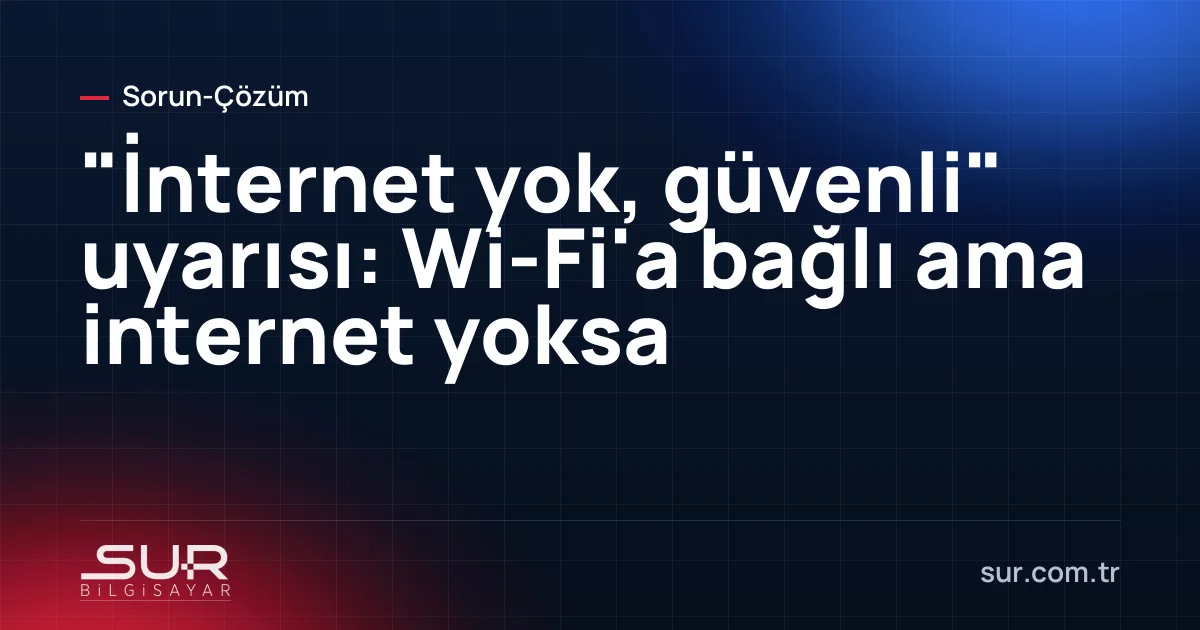 Görev çubuğunda Wi-Fi simgesi üzerinde internet yok uyarısı