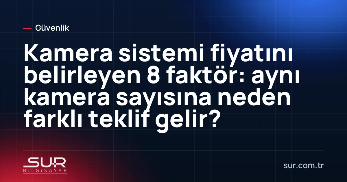 Kamera sistemi bileşenleri ve teklif kalemleri
