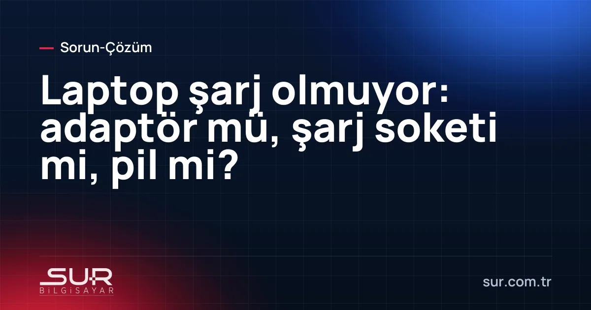 Laptopa takılı şarj adaptörü ve ekranda takılı ama şarj olmuyor uyarısı