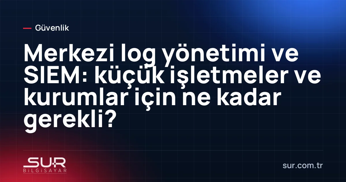 Merkezi log ekranında farklı cihazlardan gelen güvenlik kayıtları