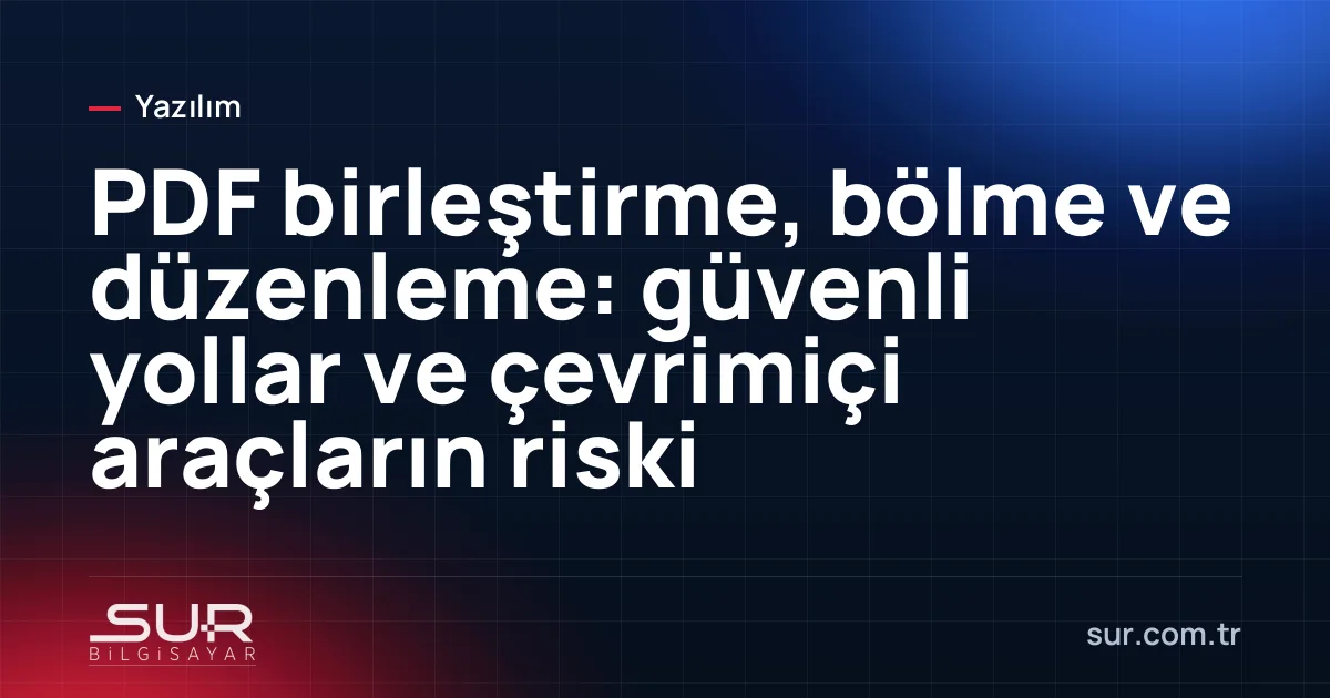 Bilgisayarda birden fazla PDF dosyasını tek dosyada birleştirme