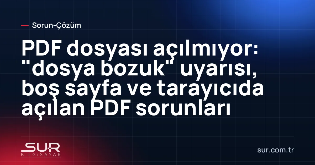 Bilgisayarda PDF dosyası açılamadı hata mesajı