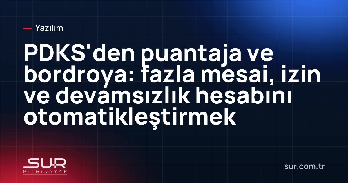 PDKS kayıtlarından oluşturulan aylık puantaj tablosu