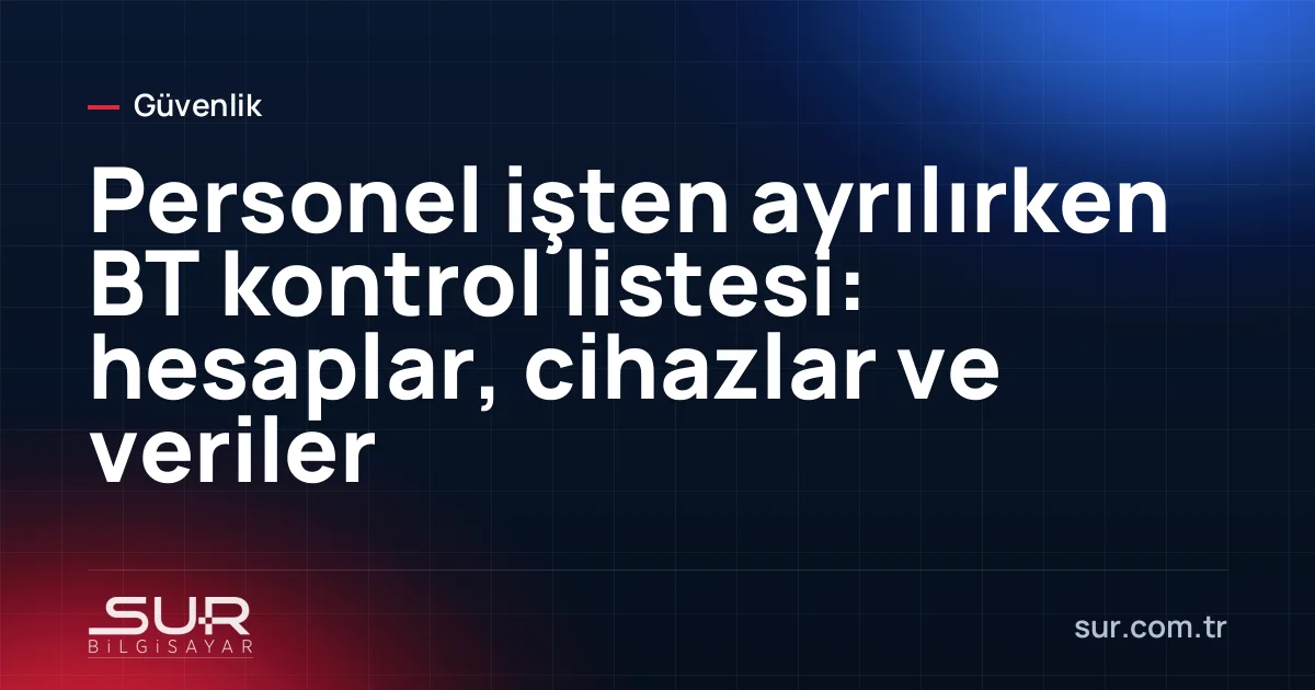 BT yöneticisinin ayrılan personelin hesaplarını kapattığı yönetim ekranı