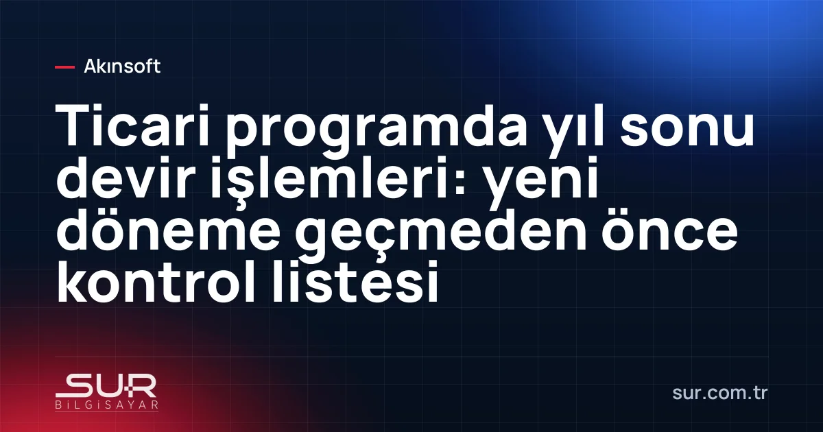 Ticari programda yeni dönem devir ekranı ve takvim