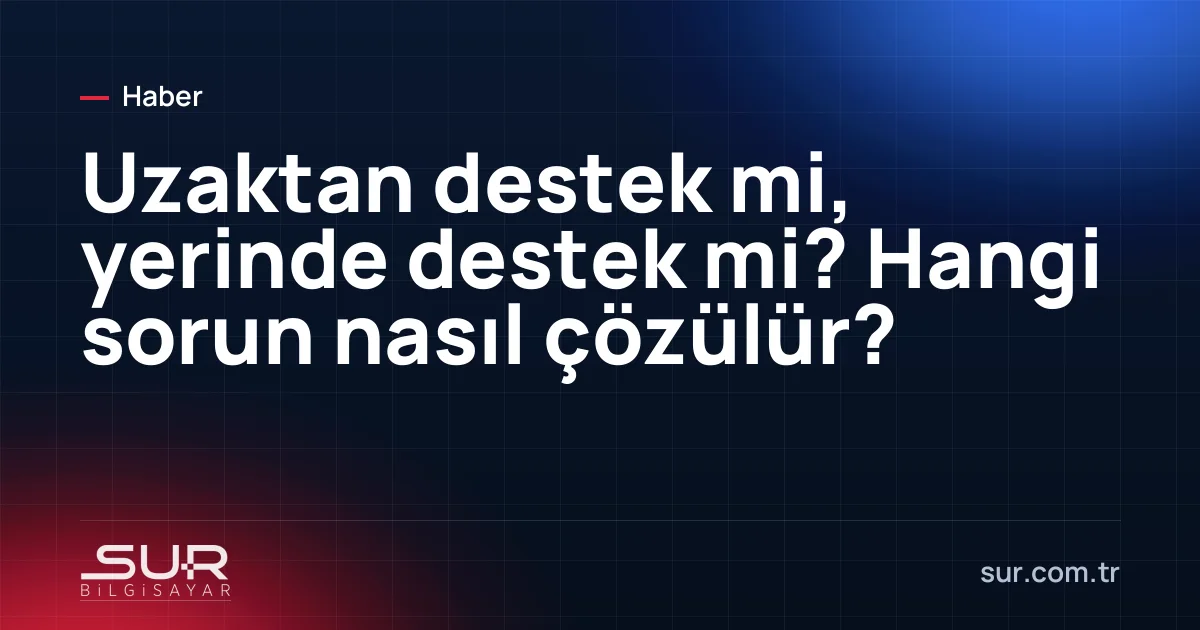Teknisyenin uzaktan bağlantıyla kullanıcının bilgisayarındaki sorunu çözmesi