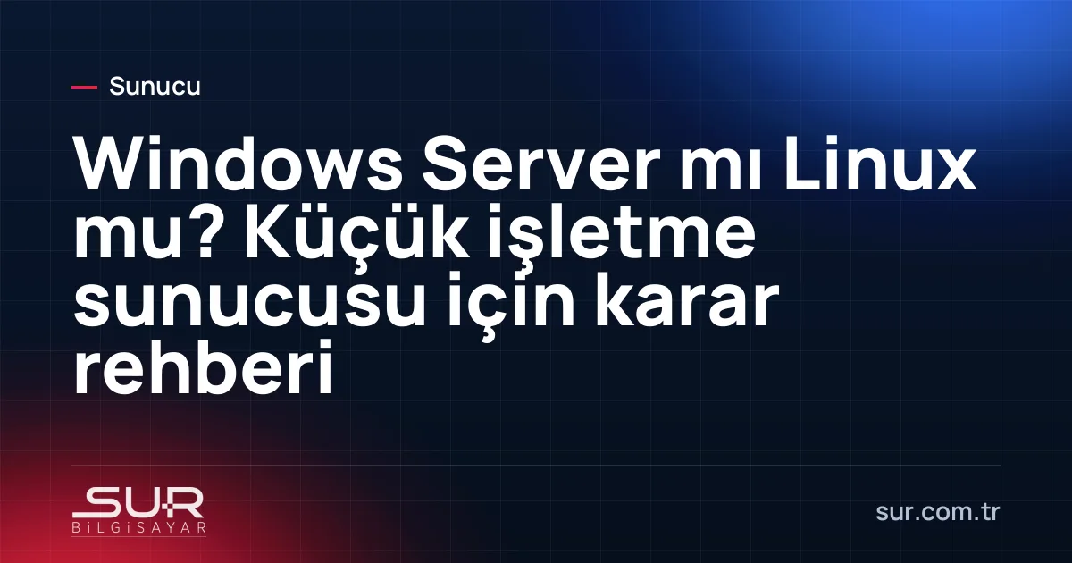 Küçük işletme için Windows Server ve Linux sunucu seçeneklerinin karşılaştırılması