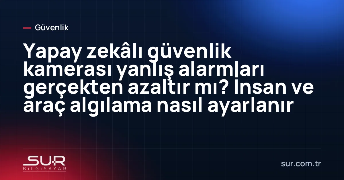 Kamera görüntüsünde insan ve araç algılama kutuları ile çizilmiş hat geçiş çizgisi